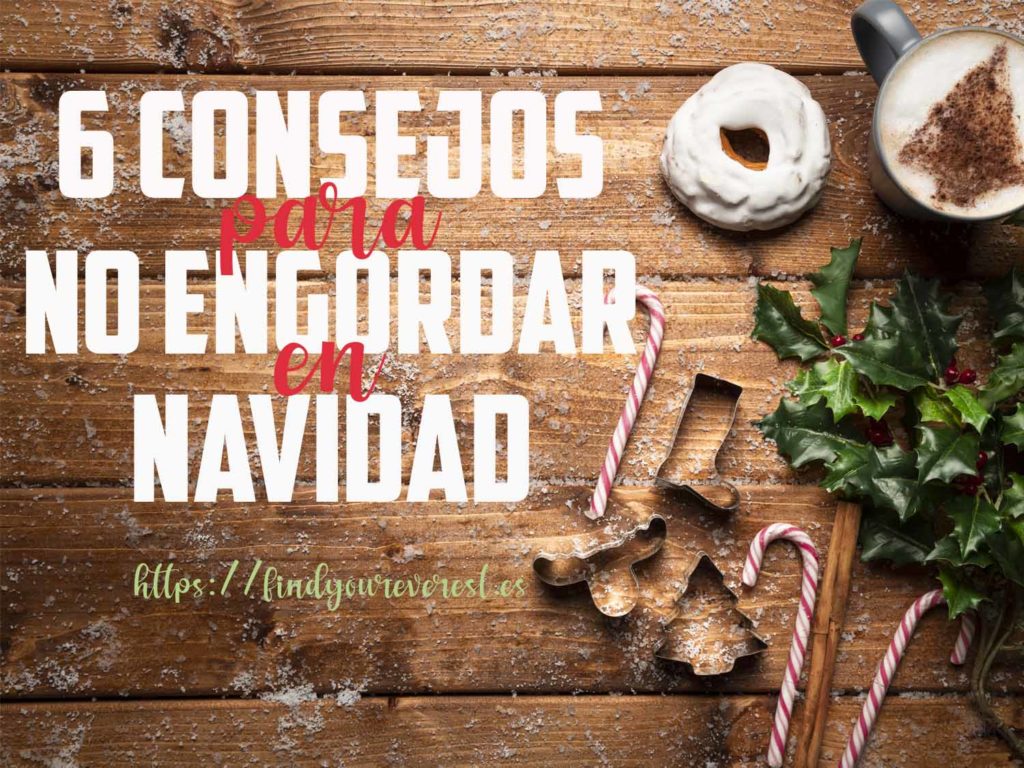 6 CONSEJOS PARA NO ENGORDAR EN NAVIDAD