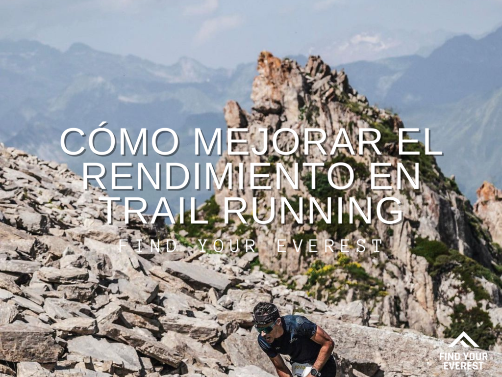 CÓMO MEJORAR EL RENDIMIENTO EN TRAIL RUNNING