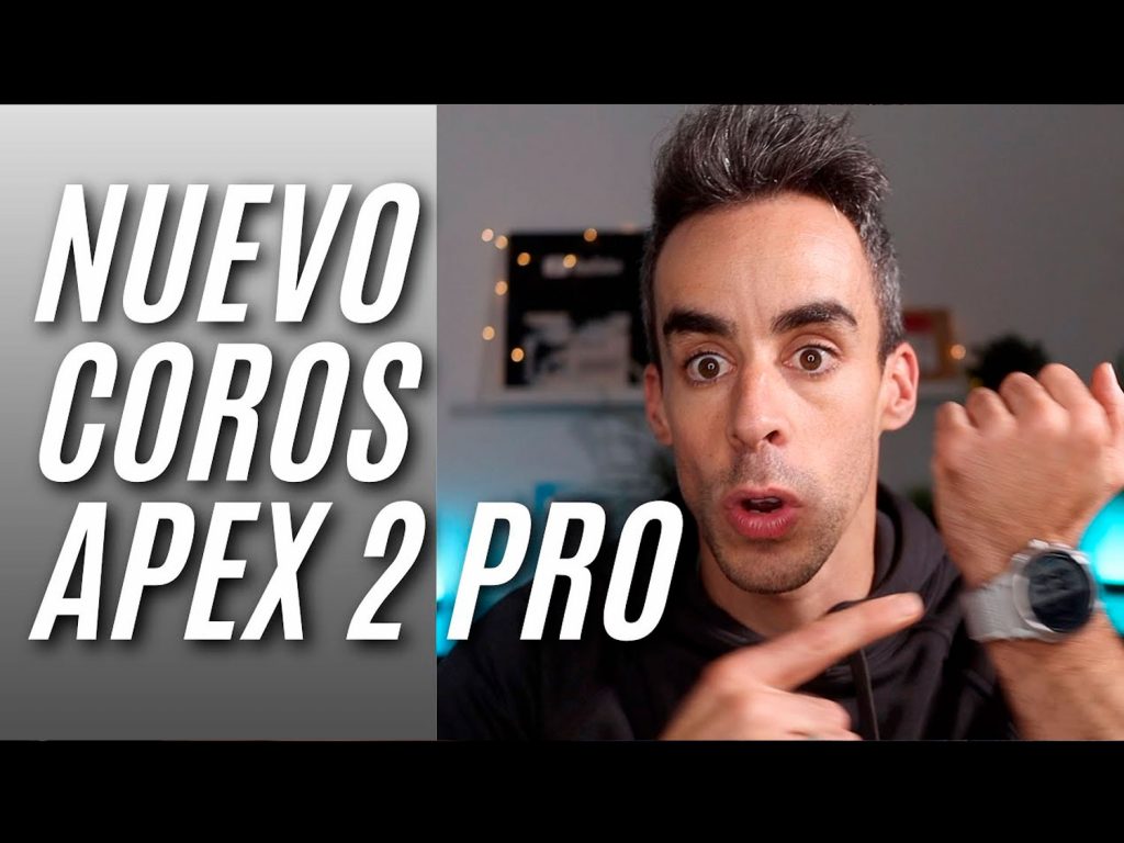 COROS APEX 2 Y APEX 2 PRO – ANÁLISIS Y COMPARATIVA