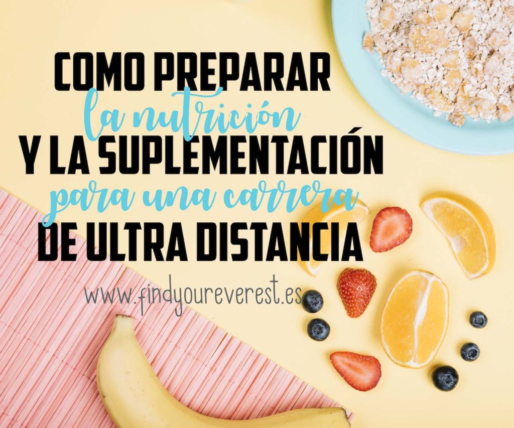 COMO PREPARAR LA NUTRICIÓN Y SUPLEMENTACIÓN PARA UNA CARRERA DE ULTRA DISTANCIA