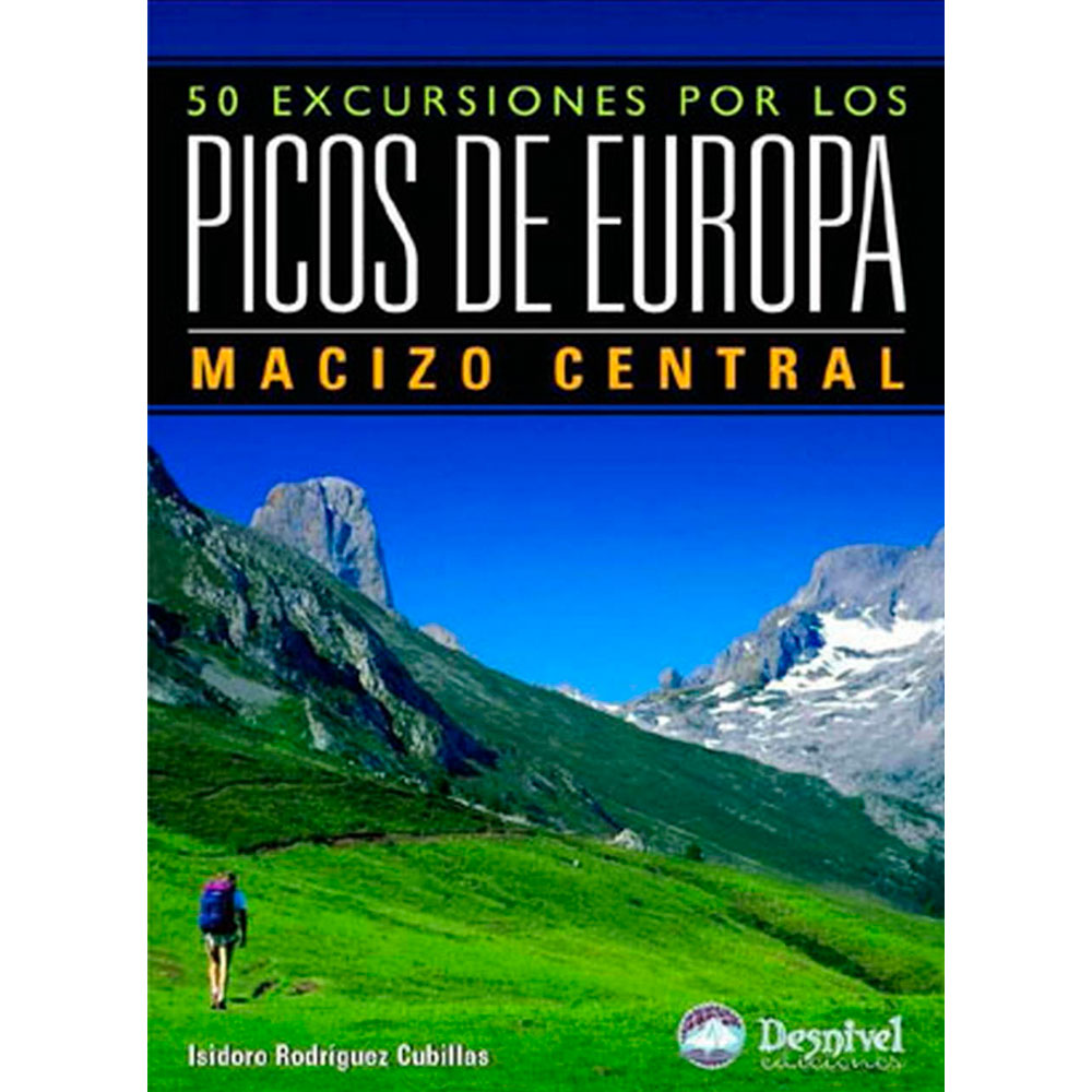 50 EXCURSIONES POR LOS PICOS DE EUROPA. TOMO II. MACIZO CENTRAL - ISIDORO RODRÍGUEZ CUBILLAS