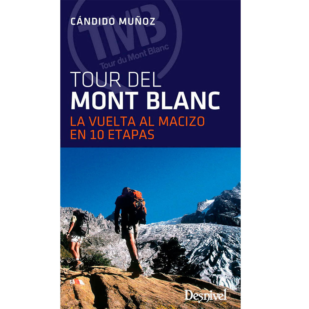 EL TOUR DEL MONT BLANC - CÁNDIDO MUÑOZ