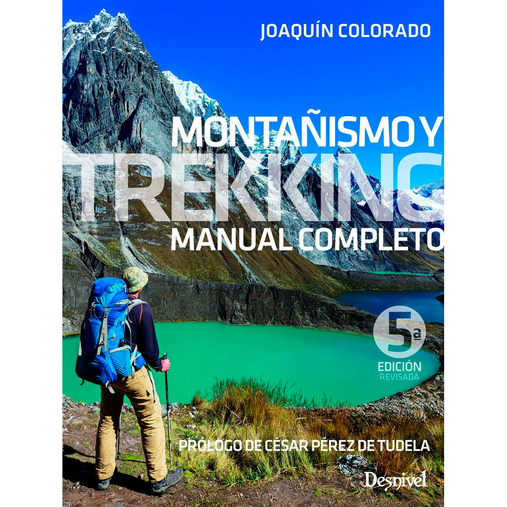 MONTAÑISMO Y TREKKING. MANUAL COMPLETO - JOAQUÍN COLORADO SIERRA